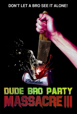 Dude Bro Party Massacre III-fmovies