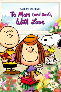 Snoopy Presents: To Mom (and Dad), With Love-fmovies