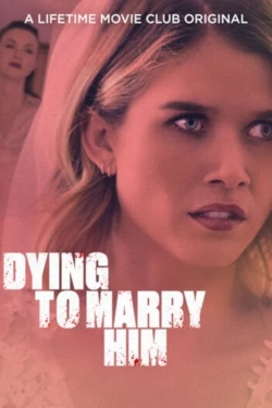 Dying To Marry Him-fmovies