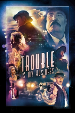Trouble Is My Business-fmovies