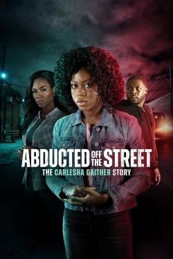 Abducted Off the Street: The Carlesha Gaither Story-fmovies