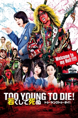 Too Young To Die!-fmovies