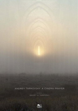 Andrey Tarkovsky. A Cinema Prayer-fmovies