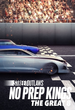 Street Outlaws: No Prep Kings: The Great 8-fmovies
